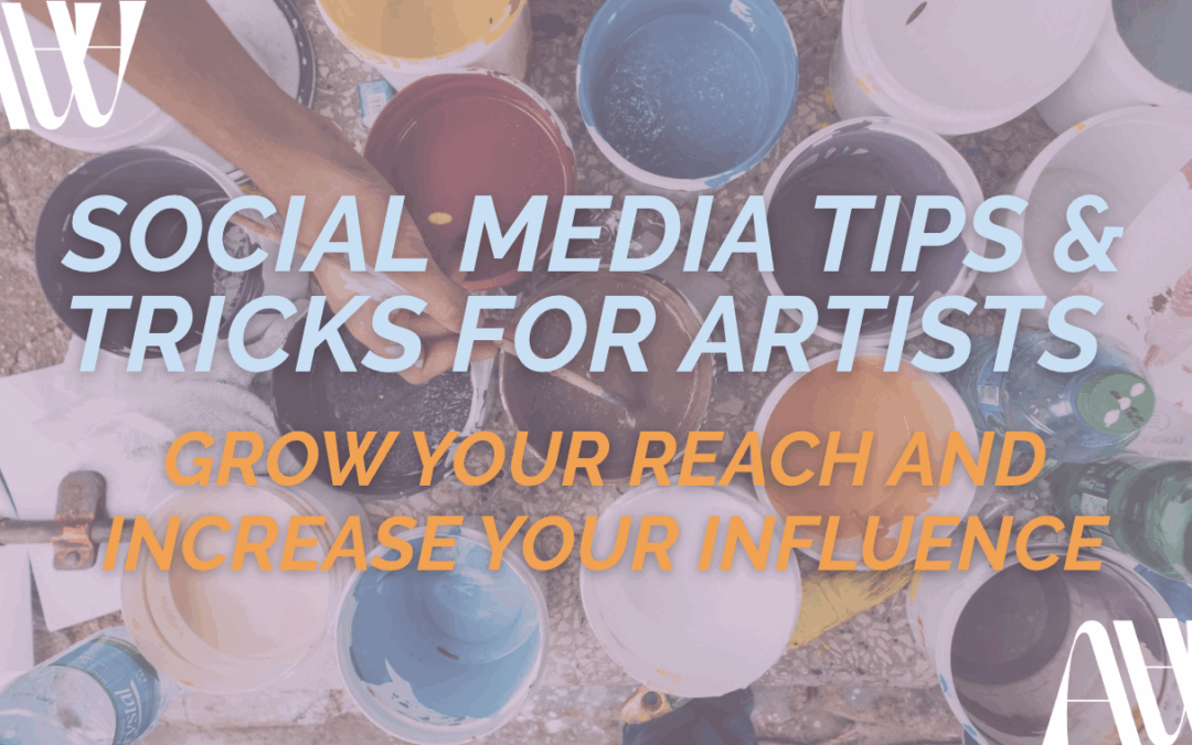 Social Media Tips & Tricks for Artists